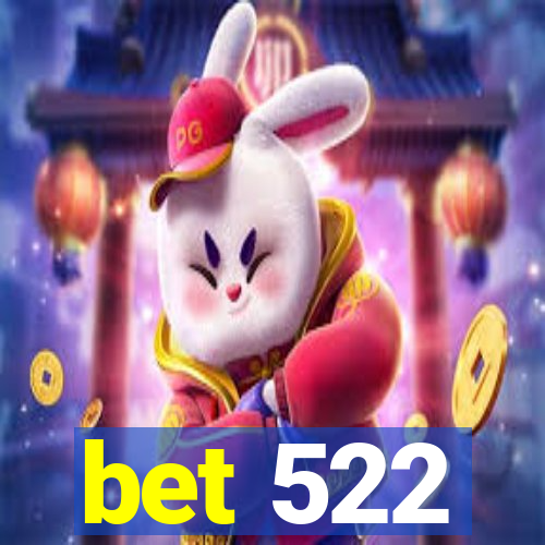 bet 522